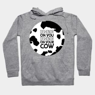 Dishonor on your Cow Hoodie
